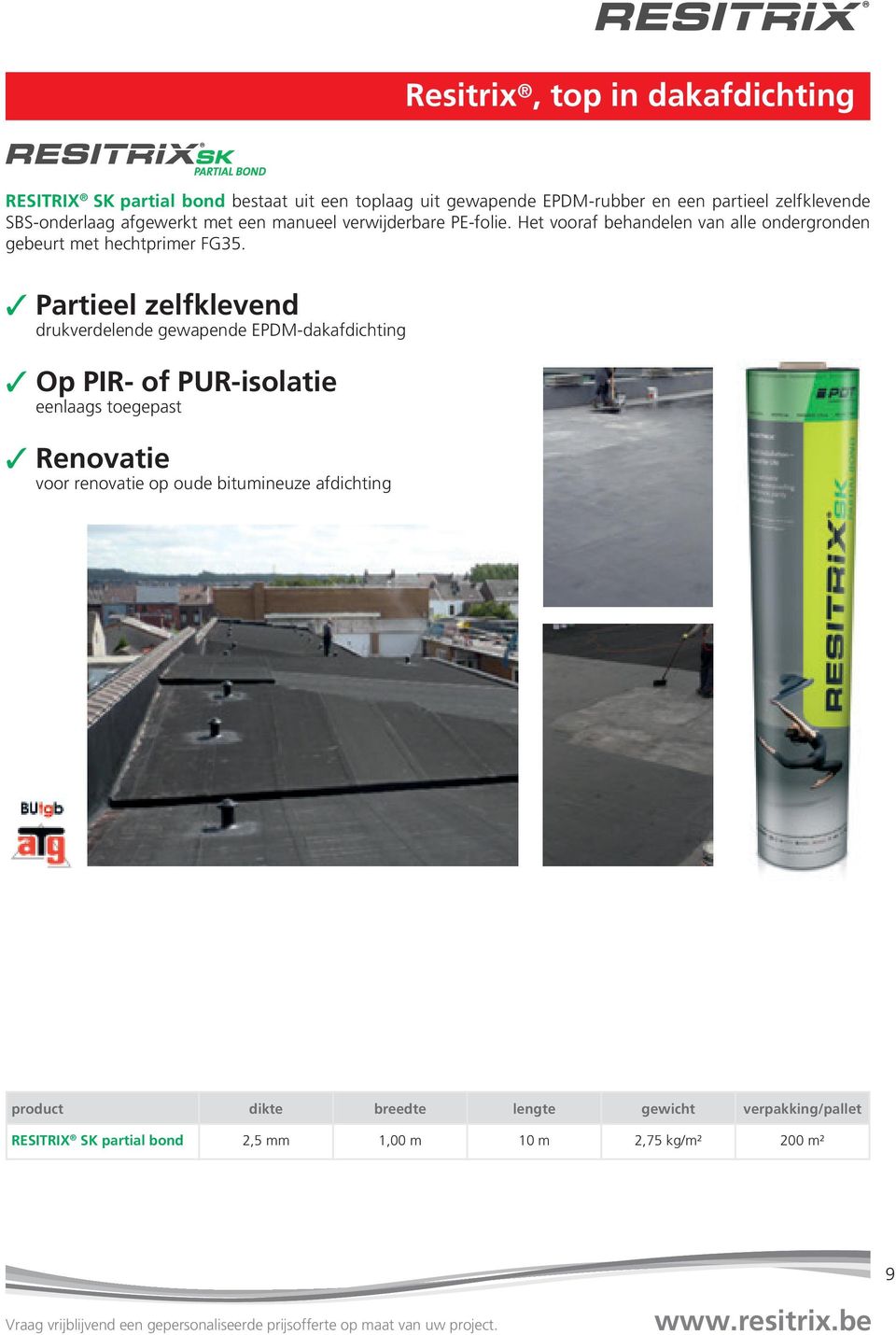 Partieel zelfklevend drukverdelende gewapende EPDM-dakafdichting Op PIR- of PUR-isolatie eenlaags toegepast Renovatie voor renovatie op