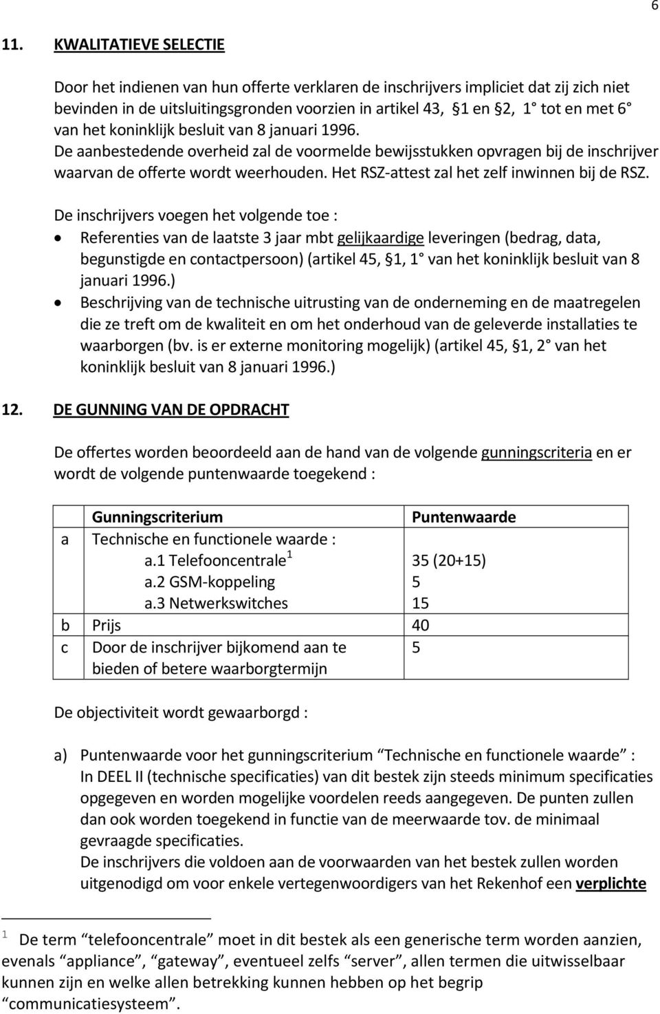 Het RSZ-attest zal het zelf inwinnen bij de RSZ.