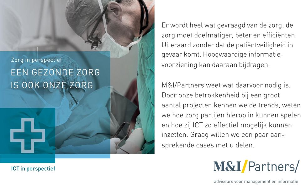 M&I/Partners weet wat daarvoor nodig is.