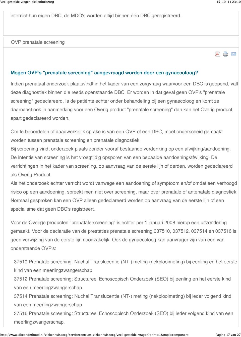 Er worden in dat geval geen OVP's "prenatale screening" gedeclareerd.