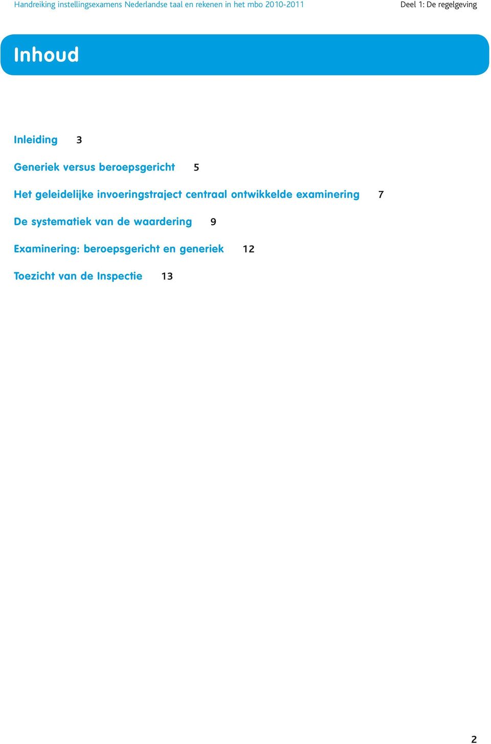 examinering 7 De systematiek van de waardering 9