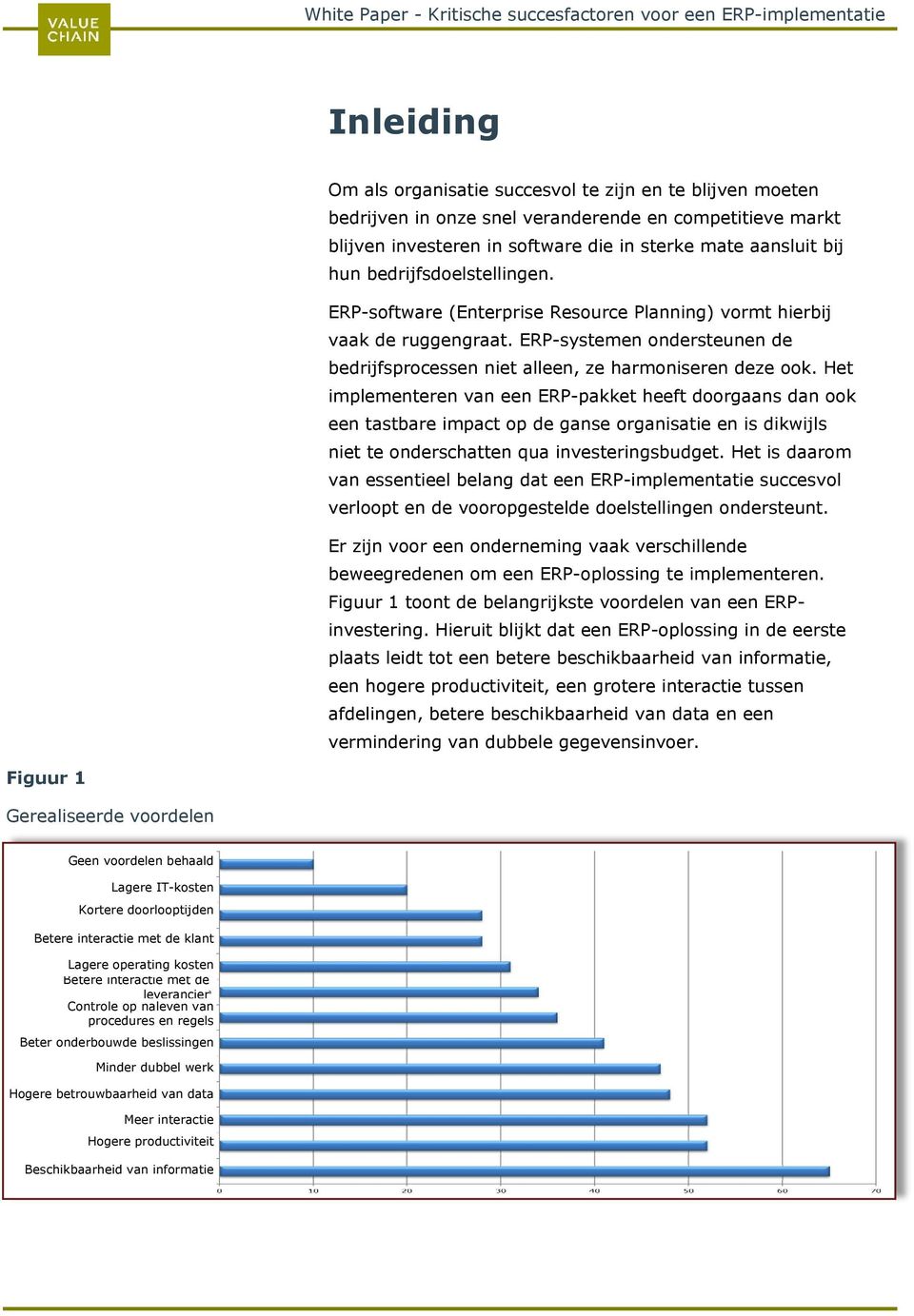 Het implementeren van een ERP-pakket heeft doorgaans dan ook een tastbare impact op de ganse organisatie en is dikwijls niet te onderschatten qua investeringsbudget.