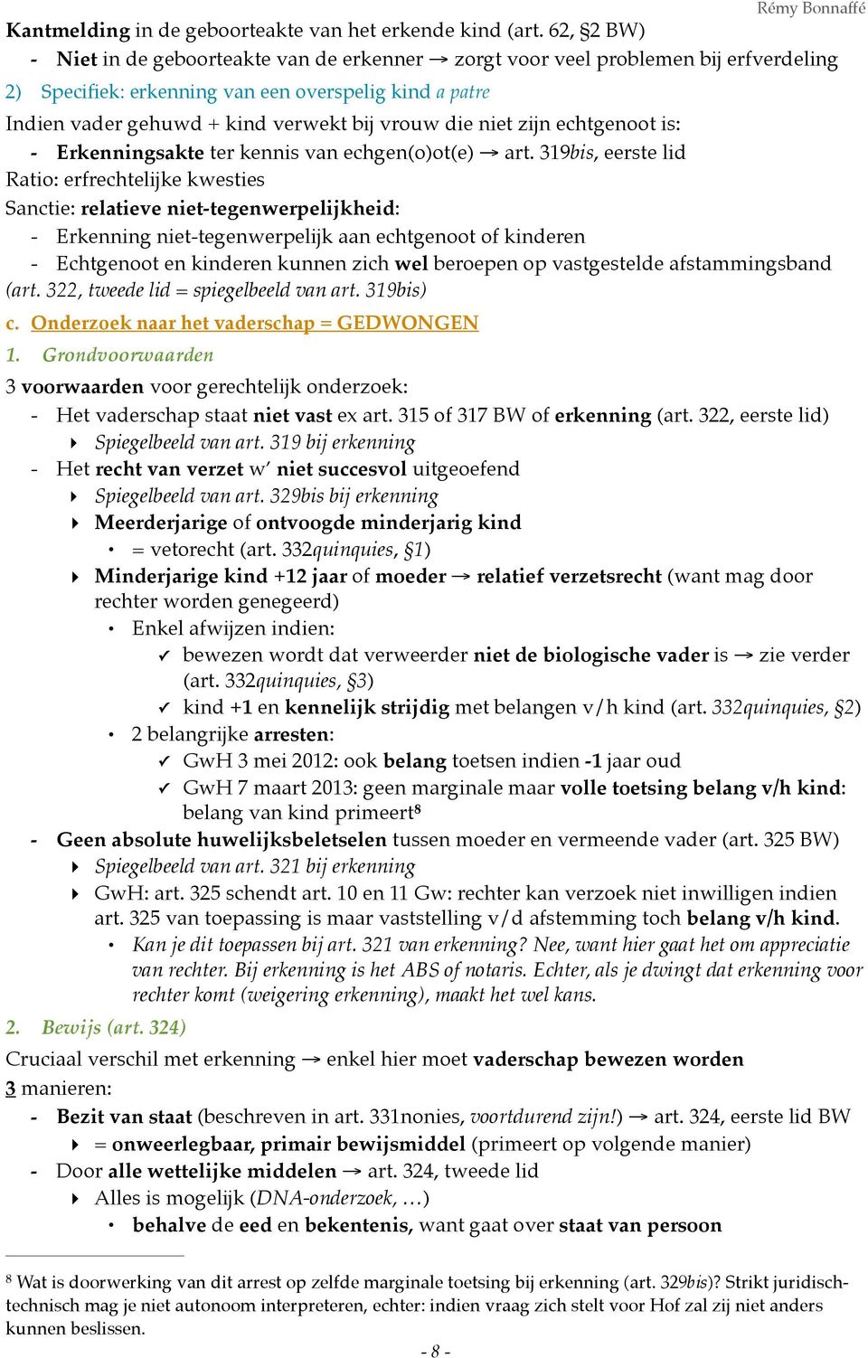 niet zijn echtgenoot is: - Erkenningsakte ter kennis van echgen(o)ot(e) art.