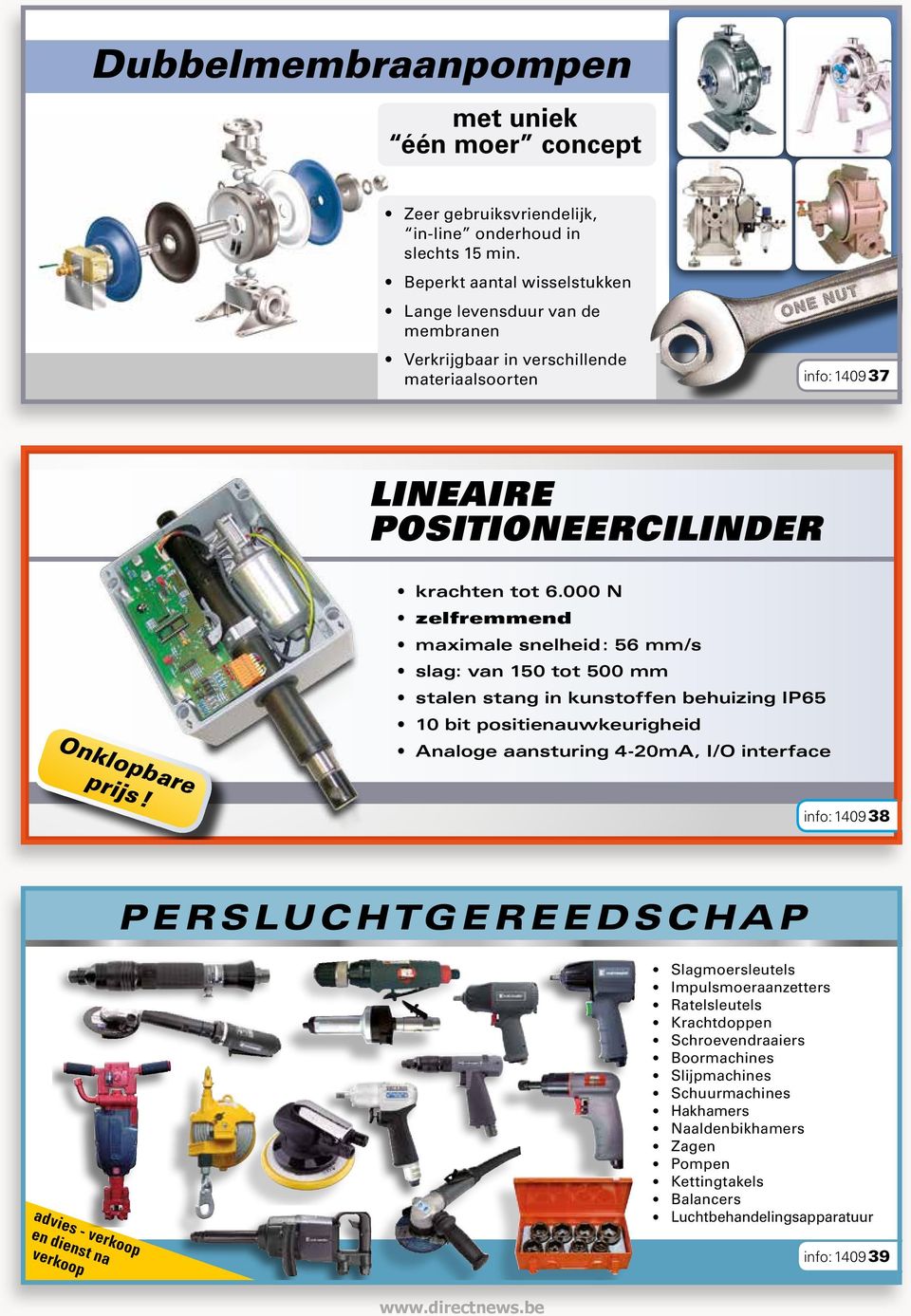 000 N zelfremmend maximale snelheid : 56 mm/s slag: van 150 tot 500 mm stalen stang in kunstoffen behuizing IP65 10 bit positienauwkeurigheid Analoge aansturing 4-20mA, I/O interface info: 1409