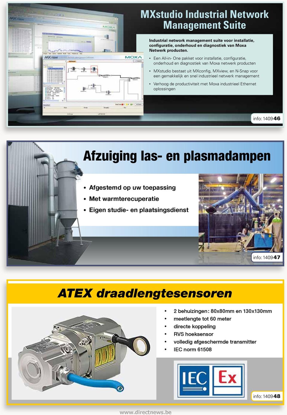 industrieel netwerk management Verhoog de productiviteit met Moxa industrieel Ethernet oplossingen info: 1409 46 Afzuiging las- en plasmadampen Afgestemd op uw toepassing Met warmterecuperatie