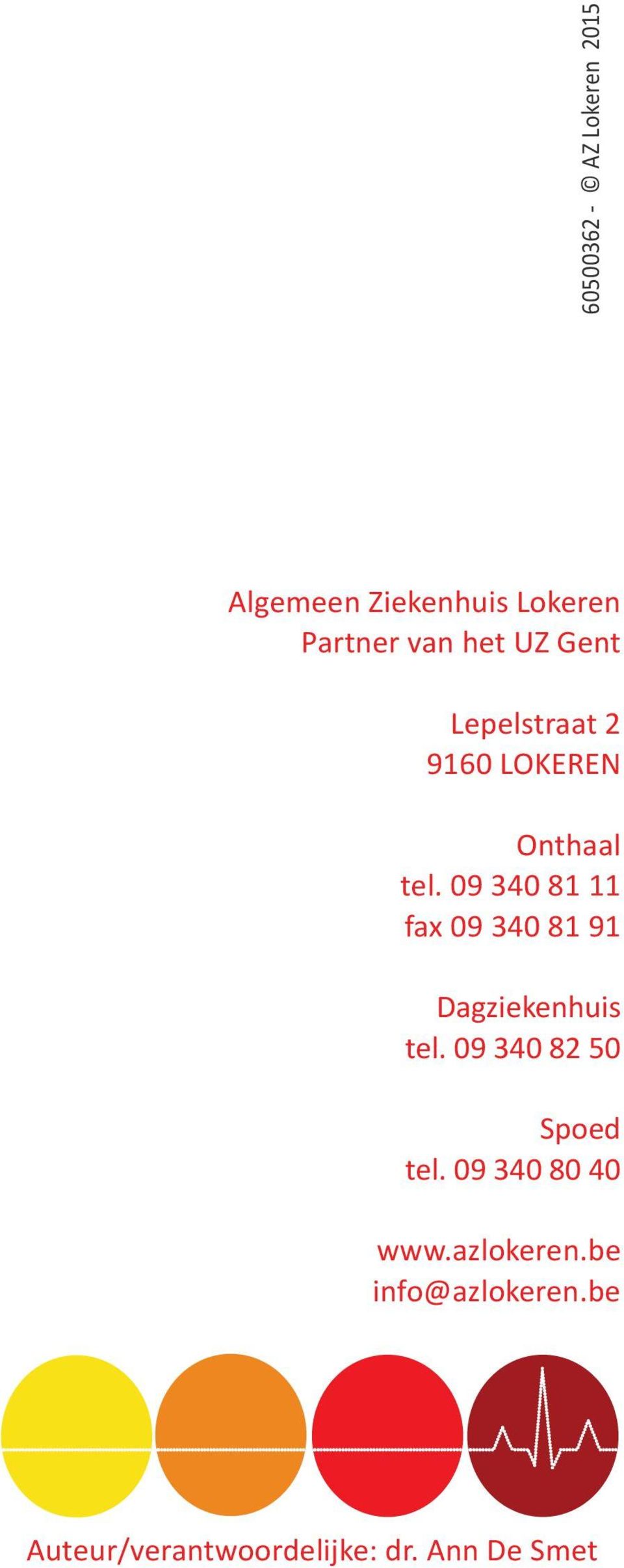 09 340 81 11 fax 09 340 81 91 Dagziekenhuis tel.