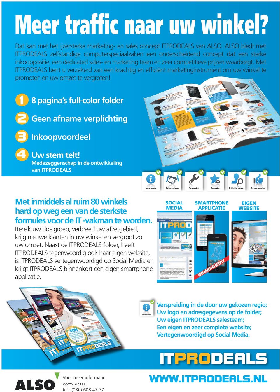 Met ITPRODEALS bent u verzekerd van een krachtig en efficiënt marketinginstrument om uw winkel te promoten en uw omzet te vergroten!