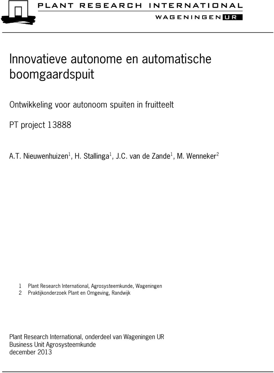 Wenneker 2 1 Plant Research International, Agrosysteemkunde, Wageningen 2 Praktijkonderzoek Plant en