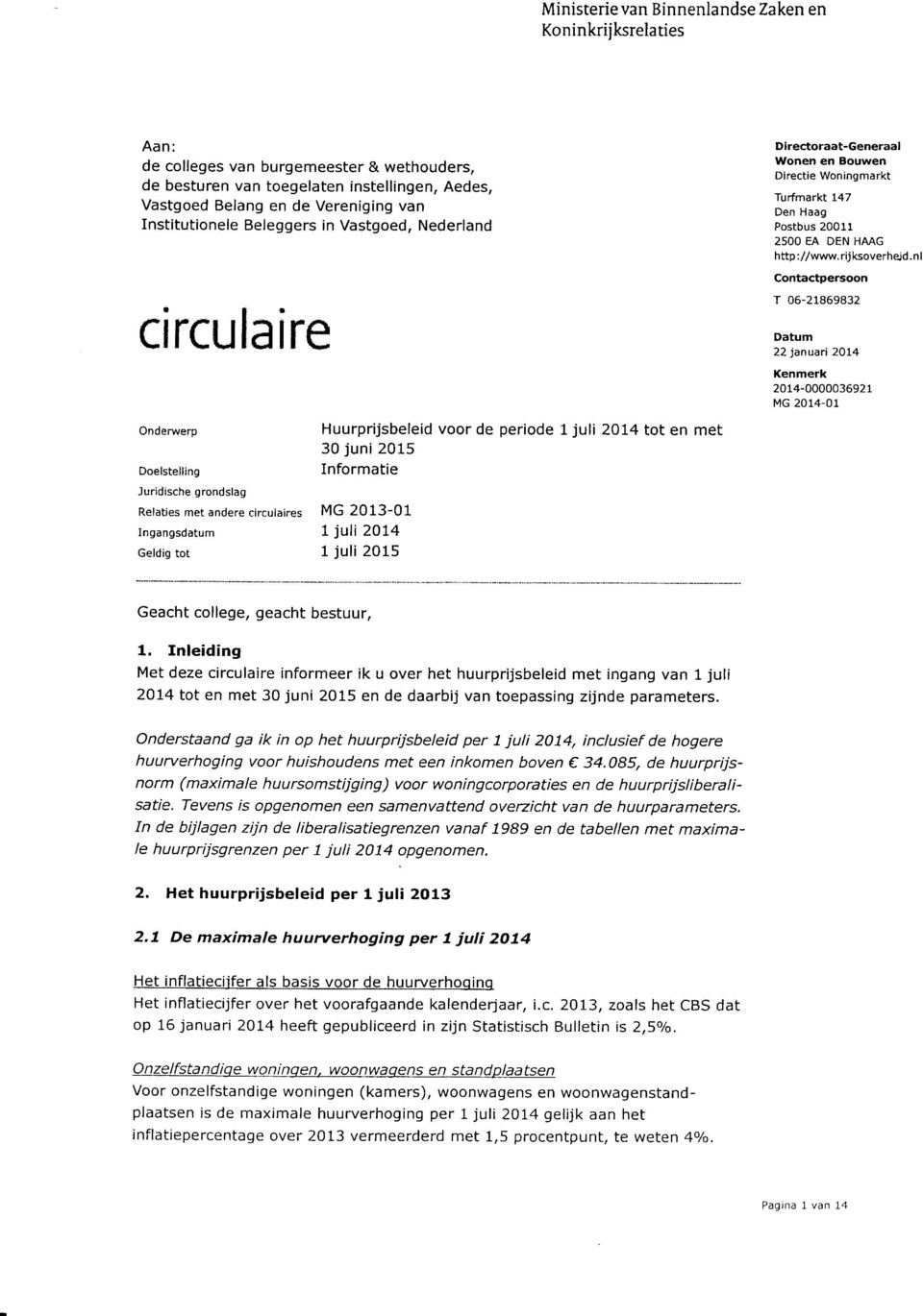 n I Contactpersoon T 06-21869832 Datum 22 januari 2014 Kenmerk 2014-0000036921 MG 2014-01 Onderwerp Doelstelling Juridische grondslag Relaties met andere circulaires Ingangsdatum Geldig tot