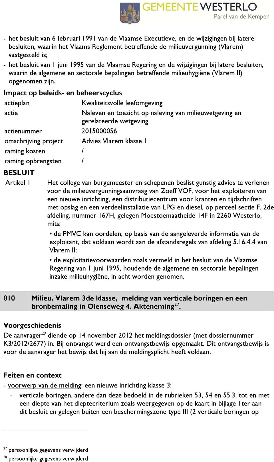 Impact op beleids- en beheerscyclus actieplan Kwaliteitsvolle leefomgeving actie Naleven en toezicht op naleving van milieuwetgeving en gerelateerde wetgeving actienummer 2015000056 omschrijving