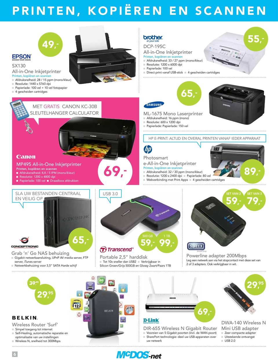 Direct print vanaf USB-stick 4 gescheiden cartridges 65, - 55, - Met gratis Canon KC-30B sleutelhanger calculator ML-1675 Mono Laserprinter Afdruksnelheid: 16 ppm (mono) Resolutie: 600 x 1200 dpi