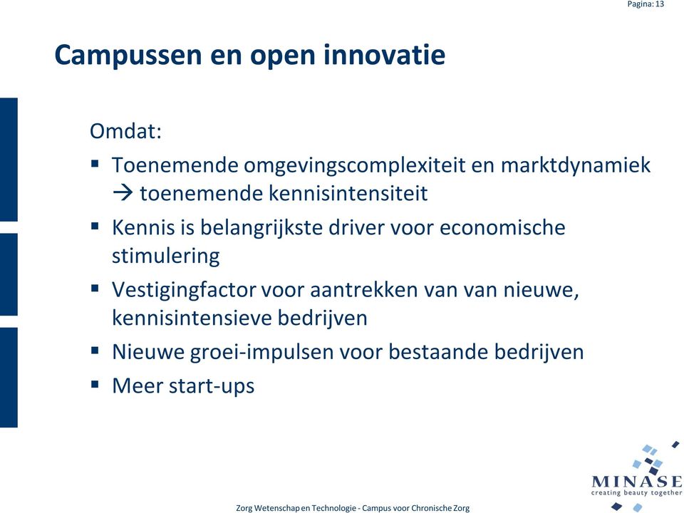 voor economische stimulering Vestigingfactor voor aantrekken van van nieuwe,