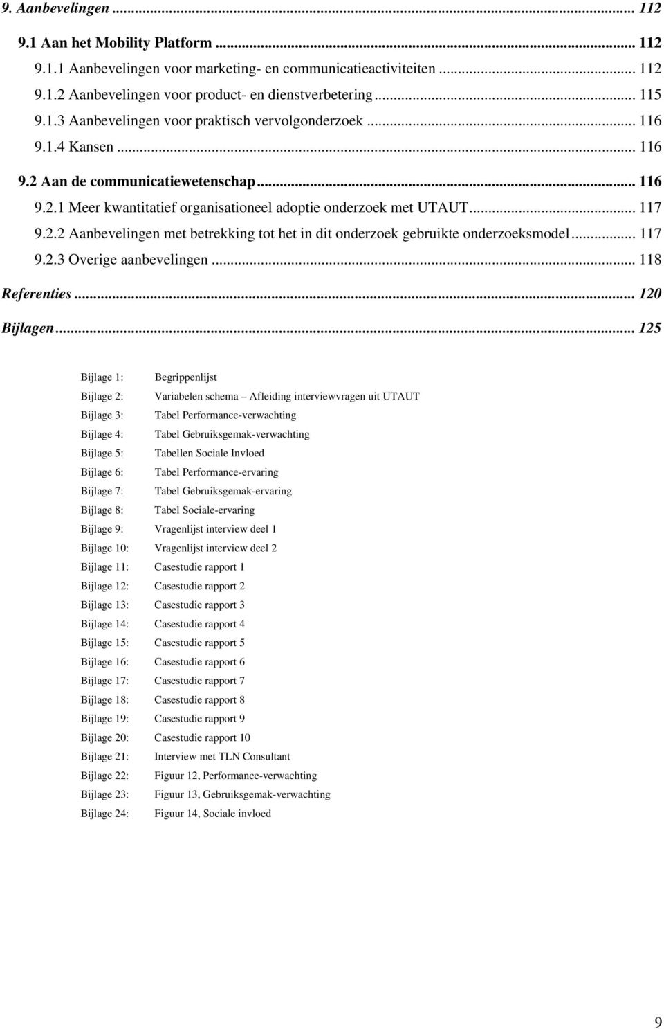 .. 117 9.2.3 Overige aanbevelingen... 118 Referenties... 120 Bijlagen.