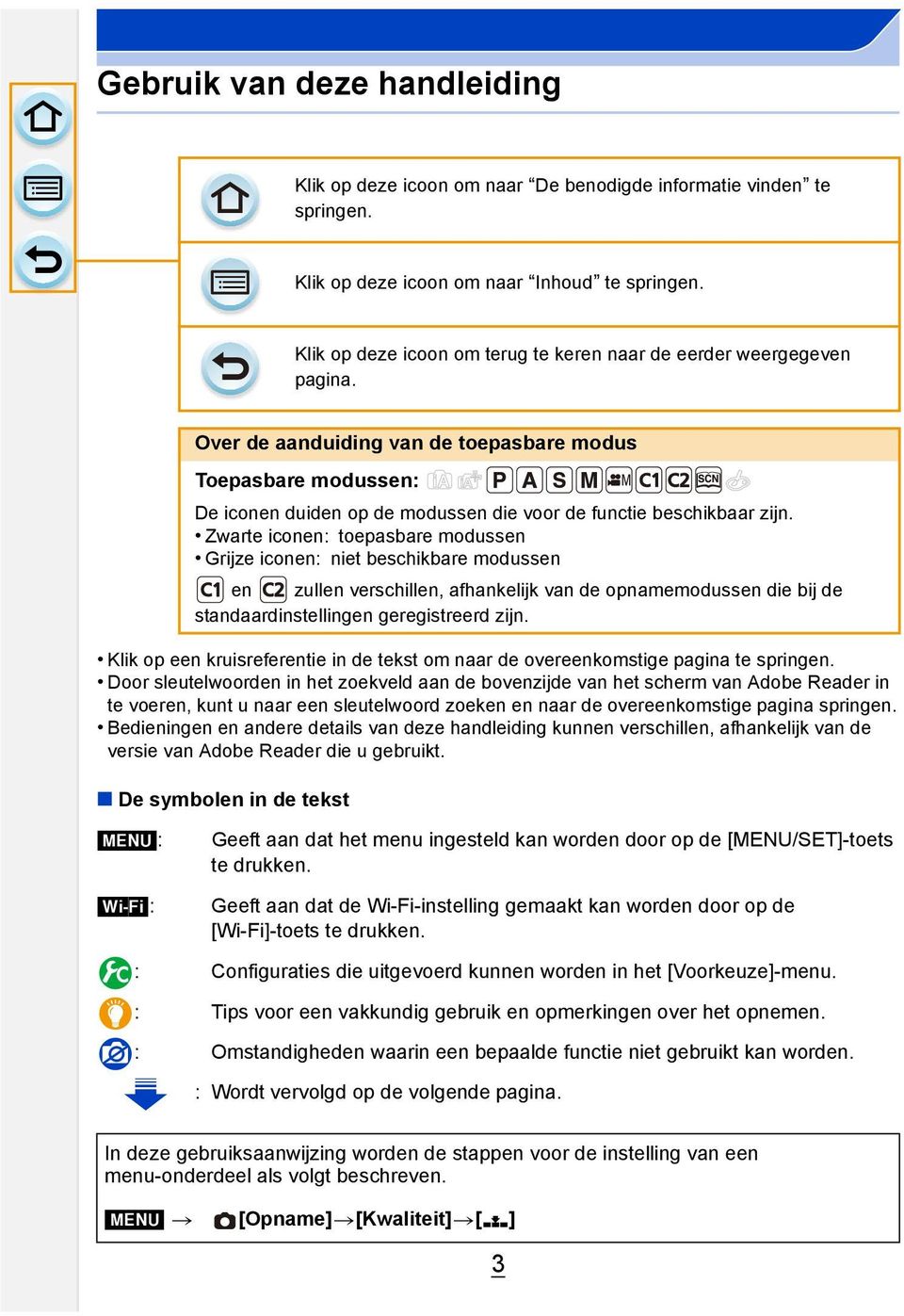 Over de aanduiding van de toepasbare modus Toepasbare modussen: De iconen duiden op de modussen die voor de functie beschikbaar zijn.