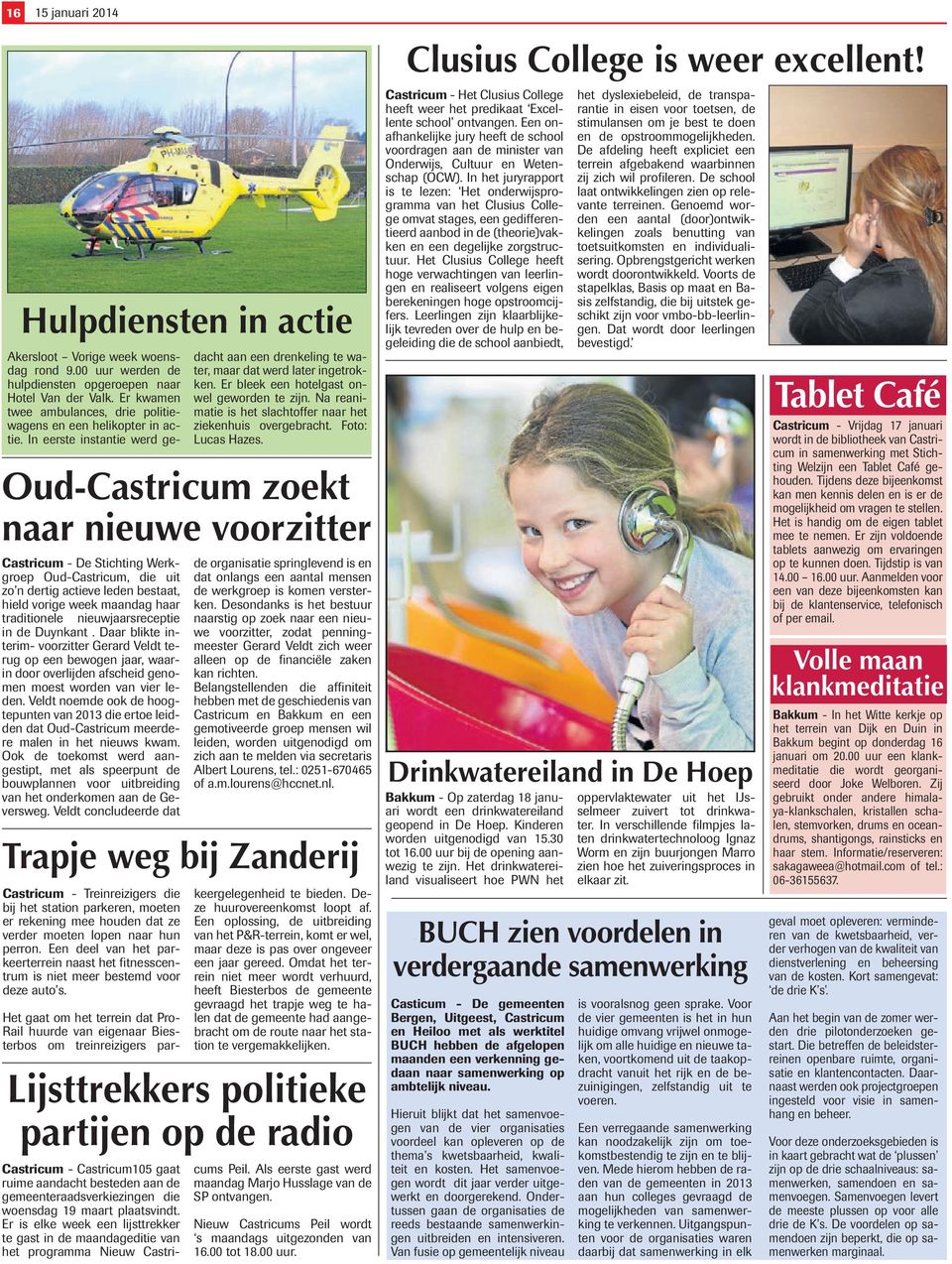 Veldt noemde ook de hoogtepunten van 2013 die ertoe leidden dat Oud-Castricum meerdere malen in het nieuws kwam.