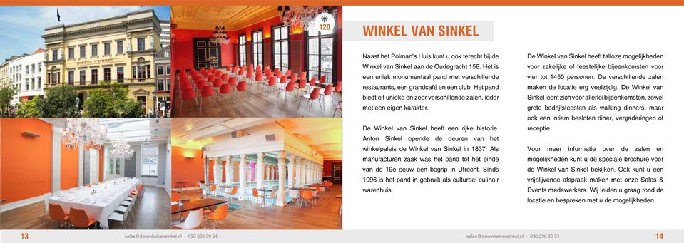 De Winkel van Sinkel heeft een rijke historie. Anton Sinkel opende de deuren van het winkelpaleis de Winkel van Sinkel in 1837.
