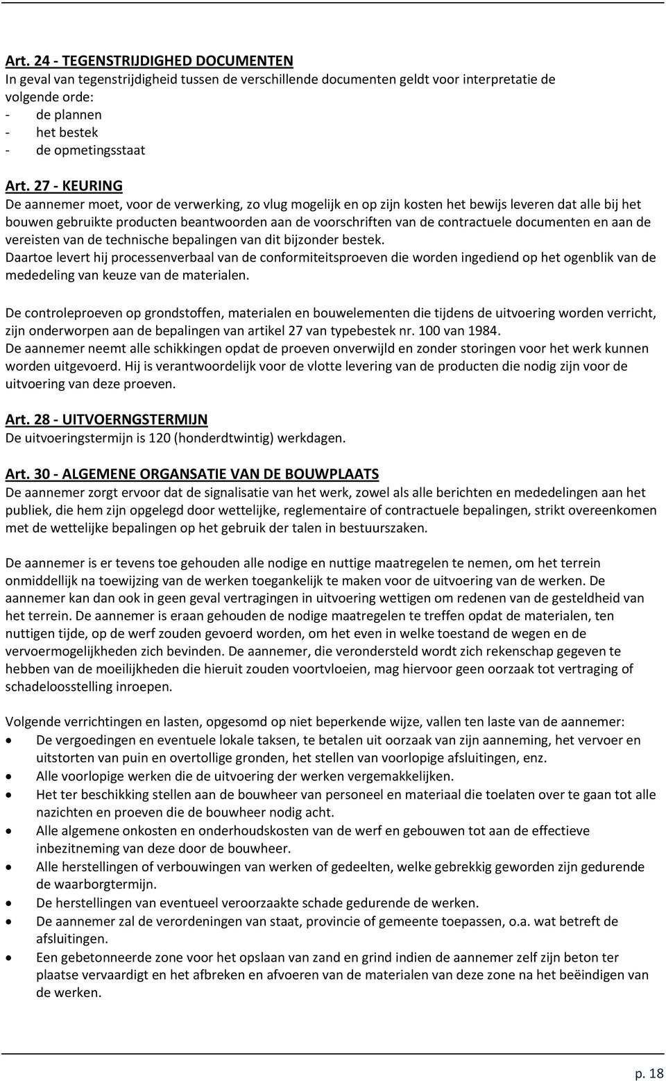 contractuele documenten en aan de vereisten van de technische bepalingen van dit bijzonder bestek.