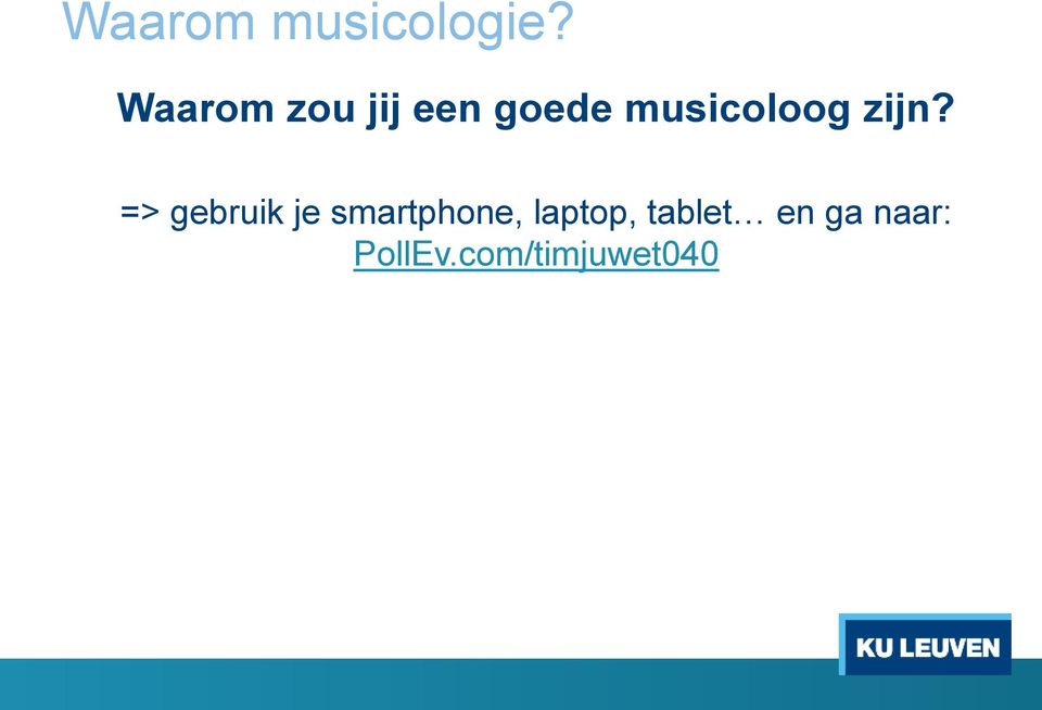 musicoloog zijn?