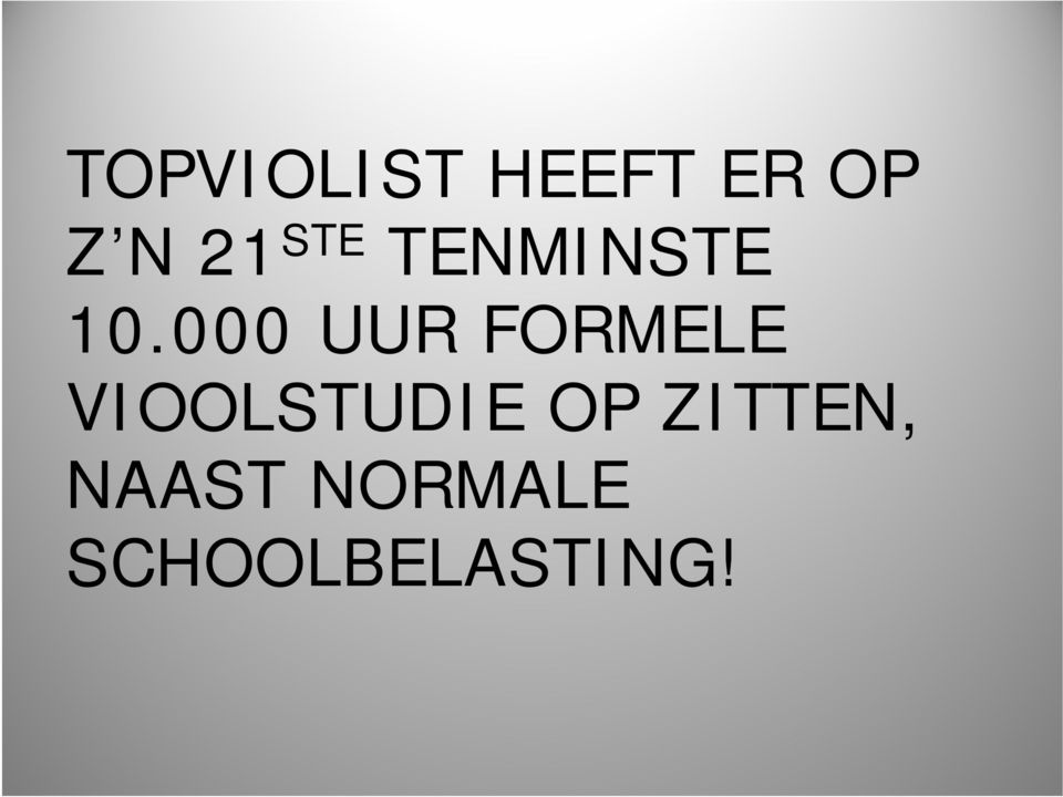 000 UUR FORMELE VIOOLSTUDIE