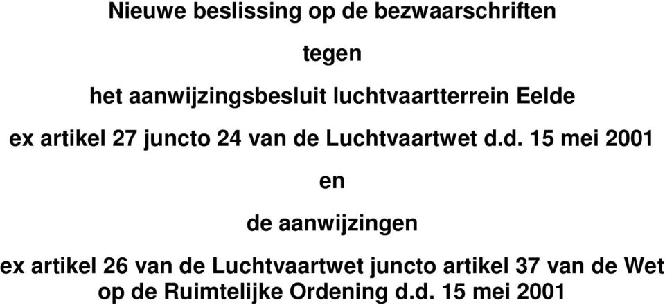 d. 15 mei 2001 en de aanwijzingen ex artikel 26 van de Luchtvaartwet