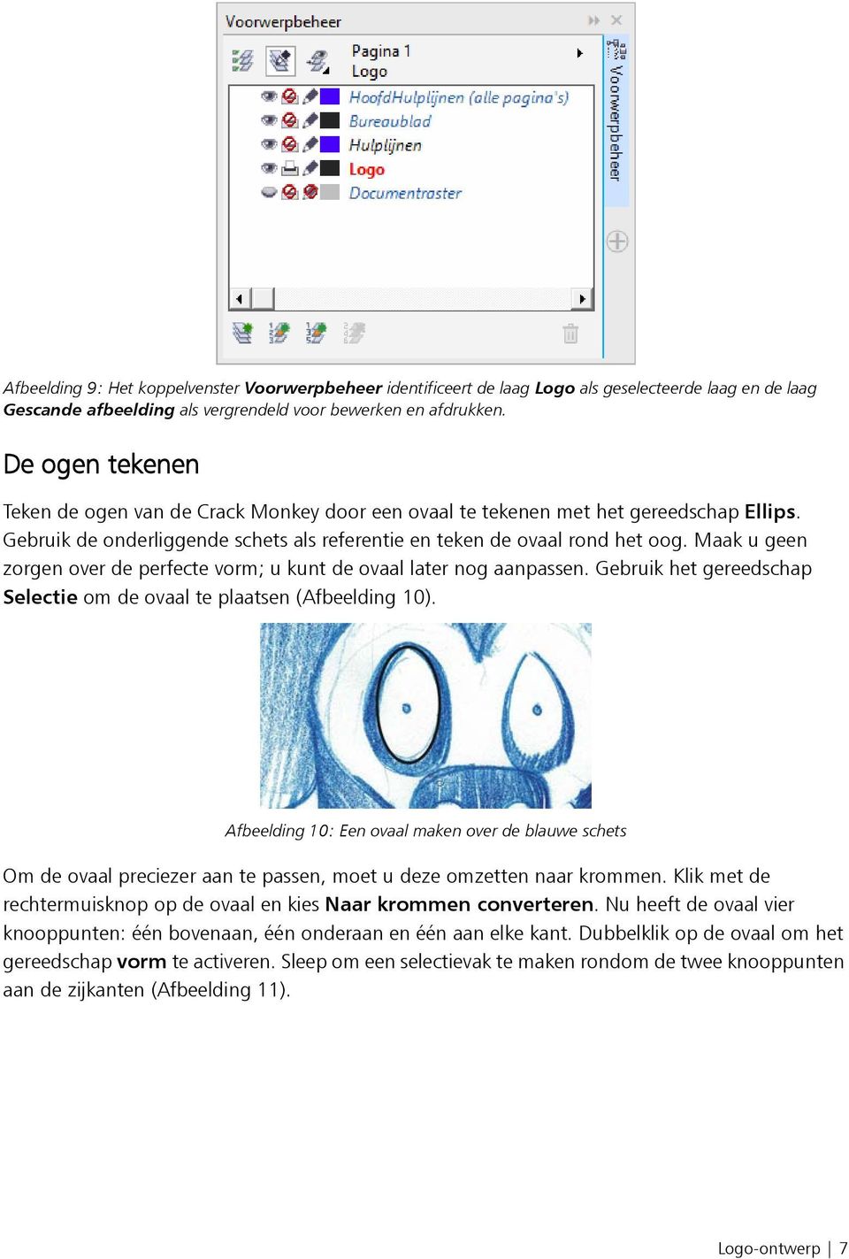 Maak u geen zorgen over de perfecte vorm; u kunt de ovaal later nog aanpassen. Gebruik het gereedschap Selectie om de ovaal te plaatsen (Afbeelding 10).