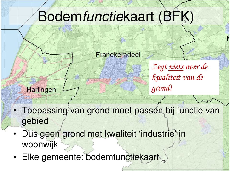 Toepassing van grond moet passen bij functie van