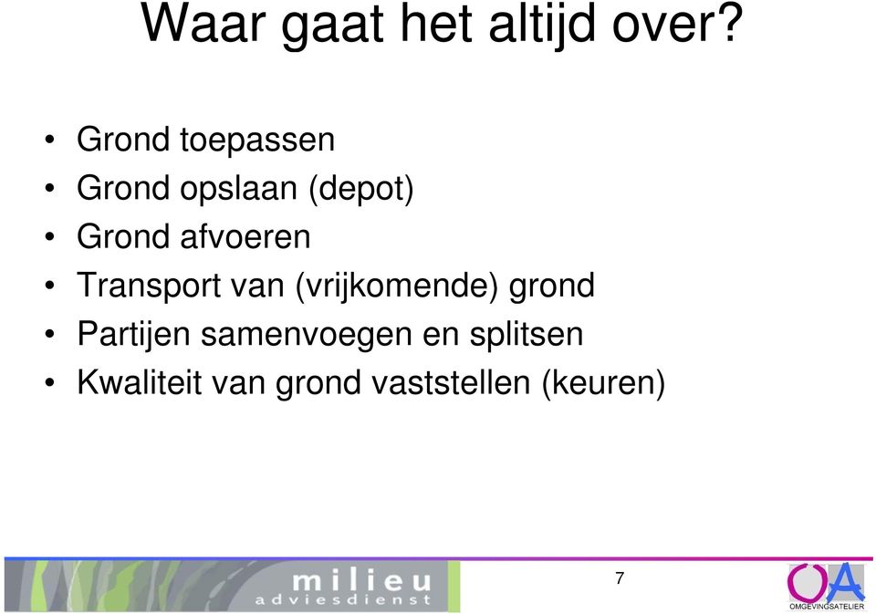 afvoeren Transport van (vrijkomende) grond