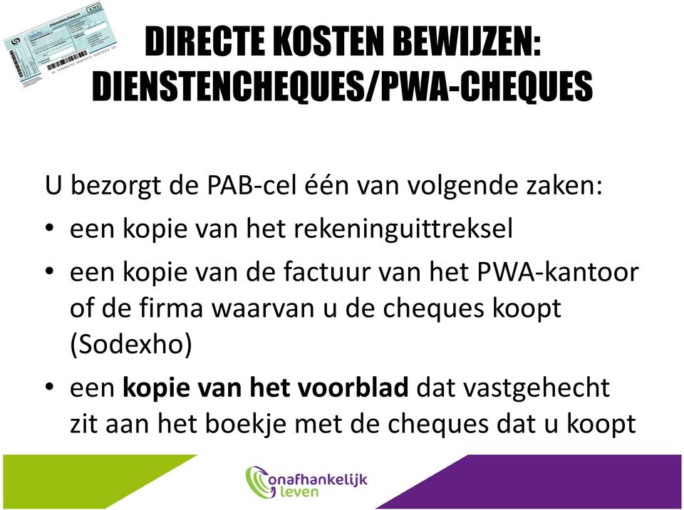 factuur van het PWA-kantoor of de firma waarvan u de cheques koopt (Sodexho)