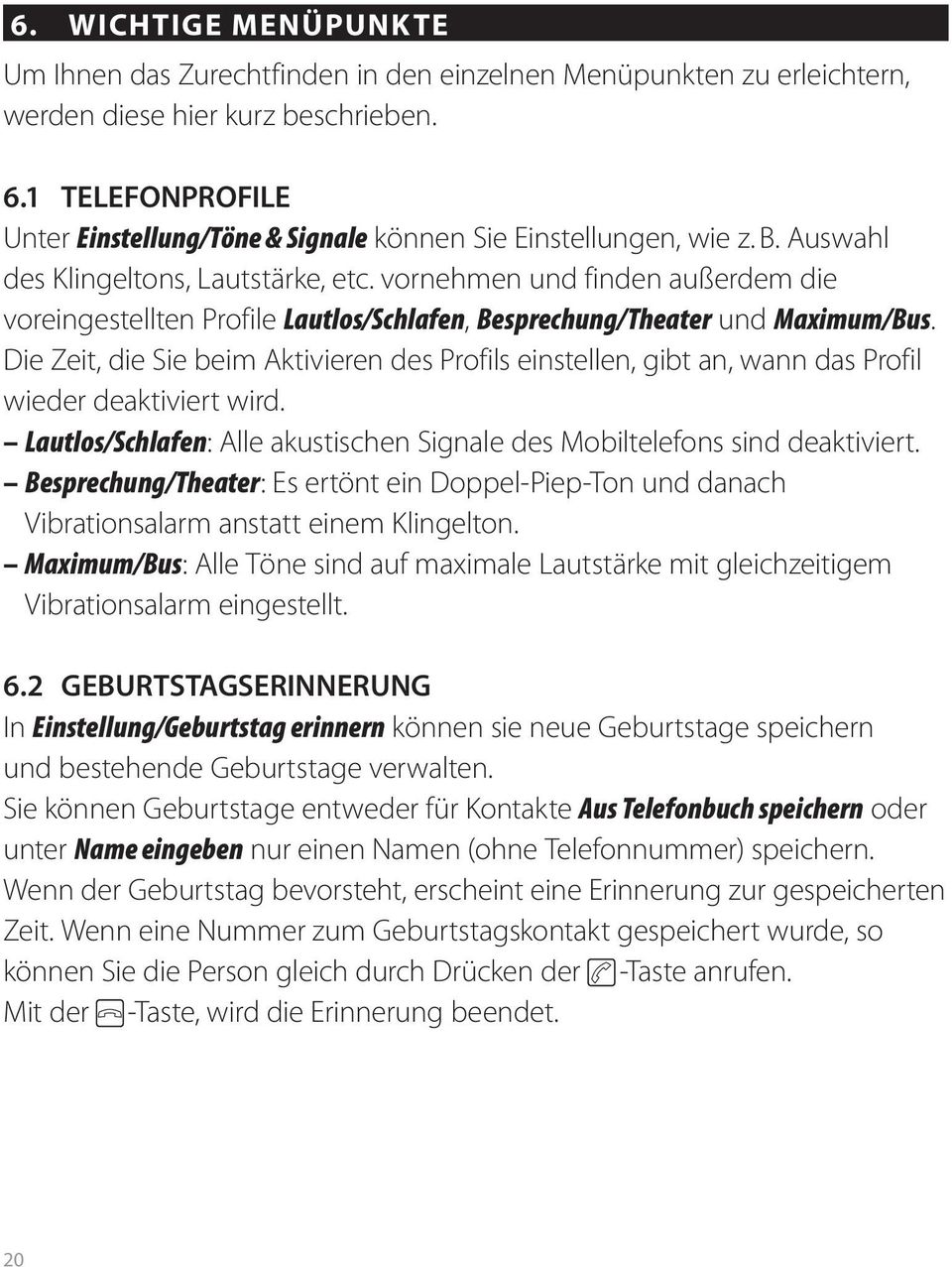 vornehmen und finden außerdem die voreingestellten Profile Lautlos/Schlafen, Besprechung/Theater und Maximum/Bus.