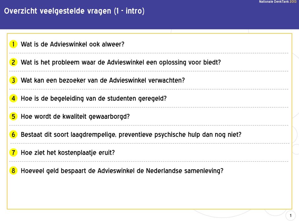 Hoe is de begeleiding van de studenten geregeld? Hoe wordt de kwaliteit gewaarborgd?