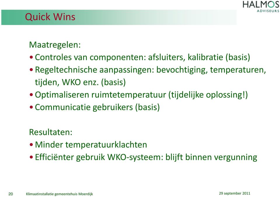 (basis) Optimaliseren ruimtetemperatuur (tijdelijke oplossing!