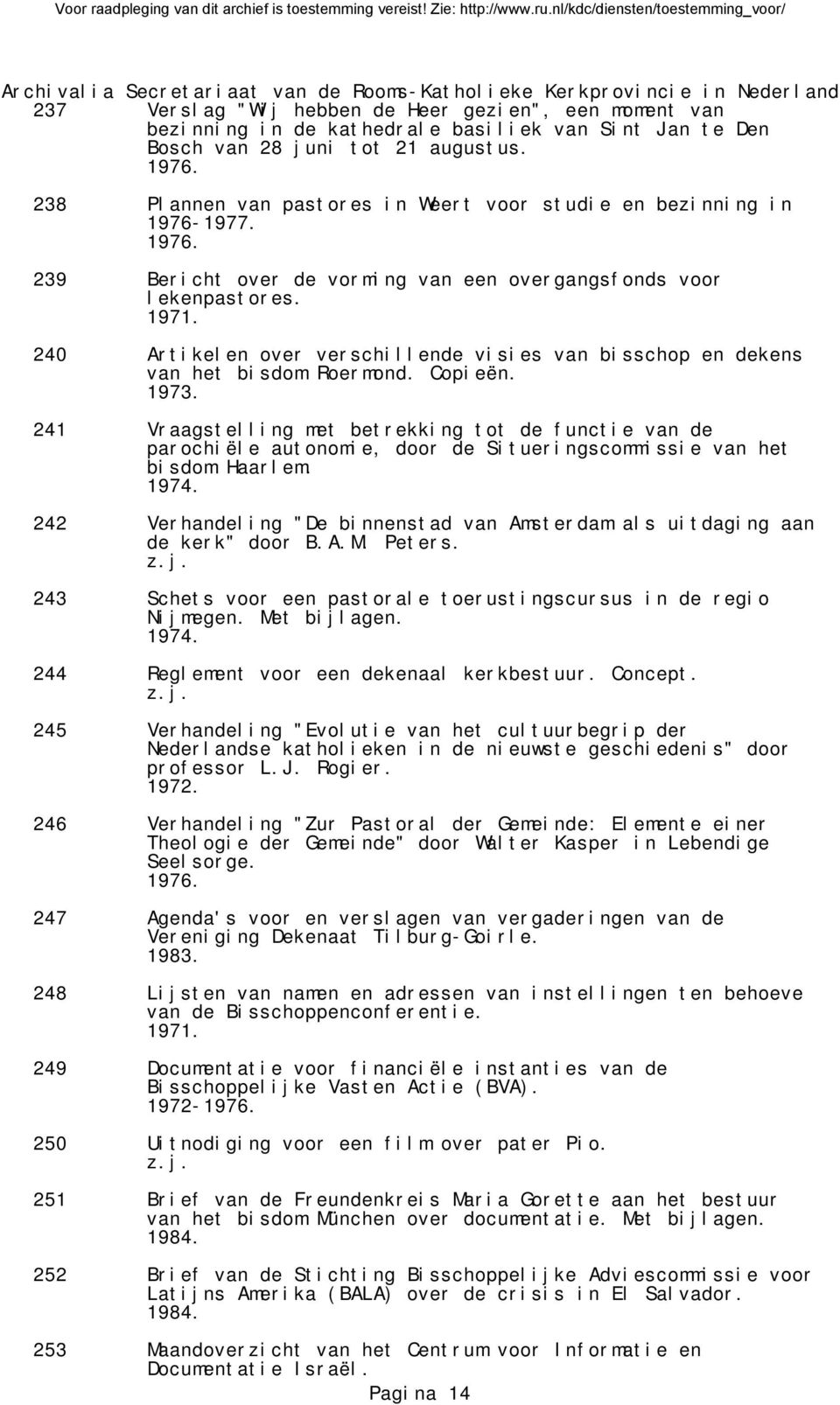 240 Artikelen over verschillende visies van bisschop en dekens van het bisdom Roermond. Copieën.