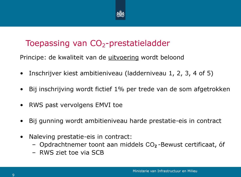 afgetrokken RWS past vervolgens EMVI toe Bij gunning wordt ambitieniveau harde prestatie-eis in contract