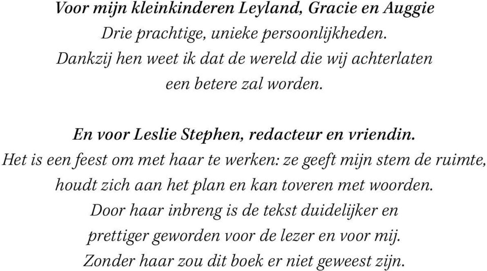 En voor Leslie Stephen, redacteur en vriendin.