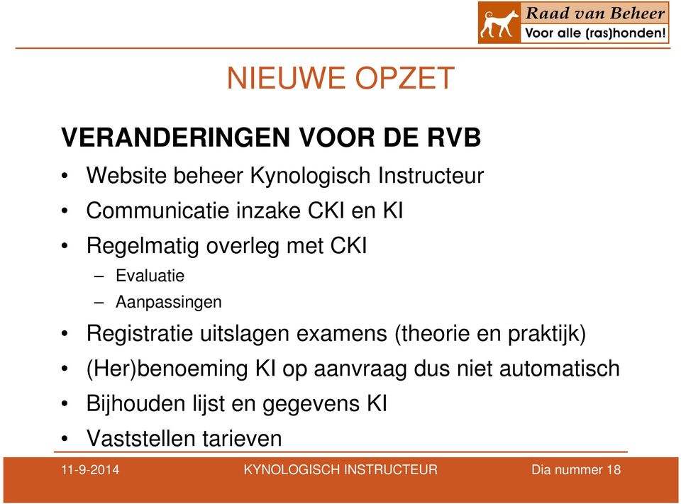 Registratie uitslagen examens (theorie en praktijk) (Her)benoeming KI op aanvraag dus