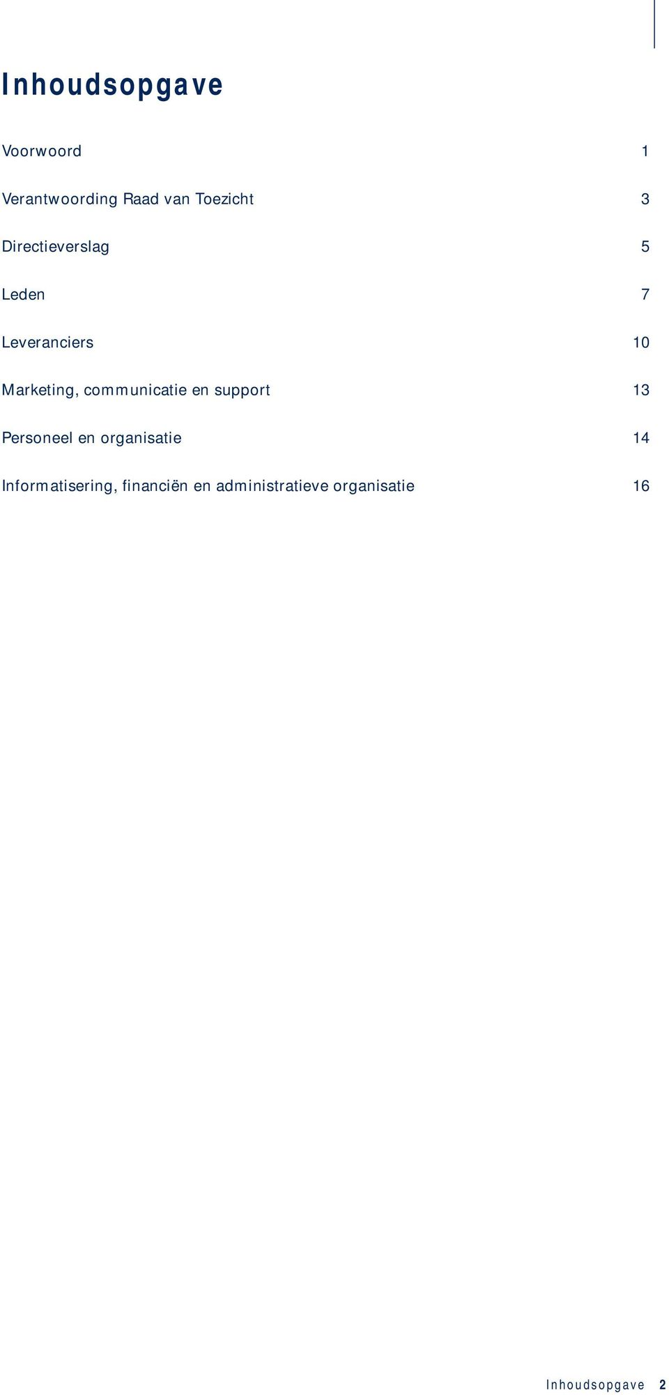 communicatie en support 13 Personeel en organisatie 14