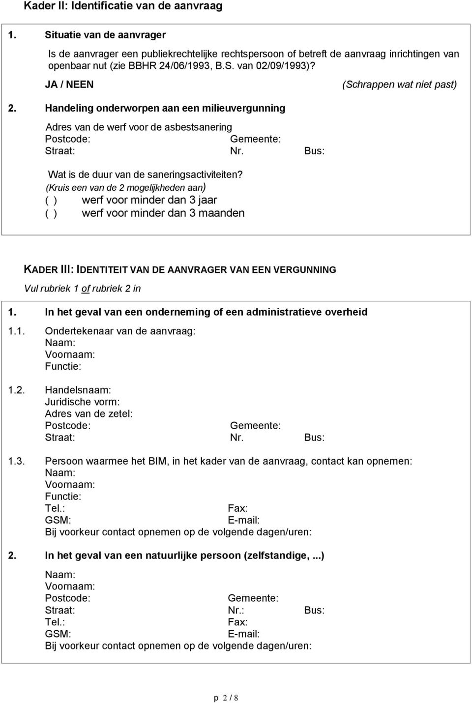 Bus: Wat is de duur van de saneringsactiviteiten?