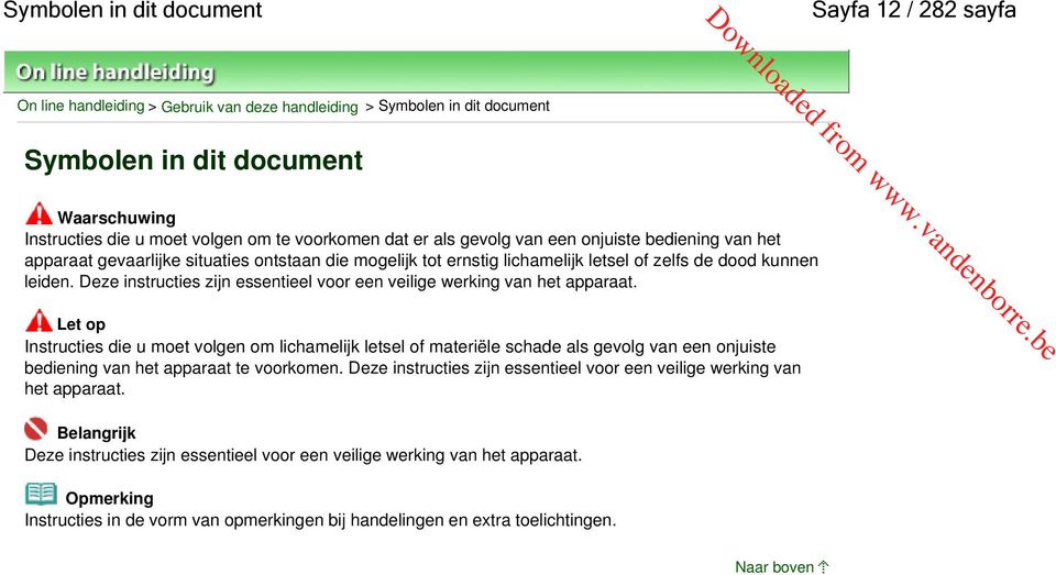 Deze instructies zijn essentieel voor een veilige werking van het apparaat.