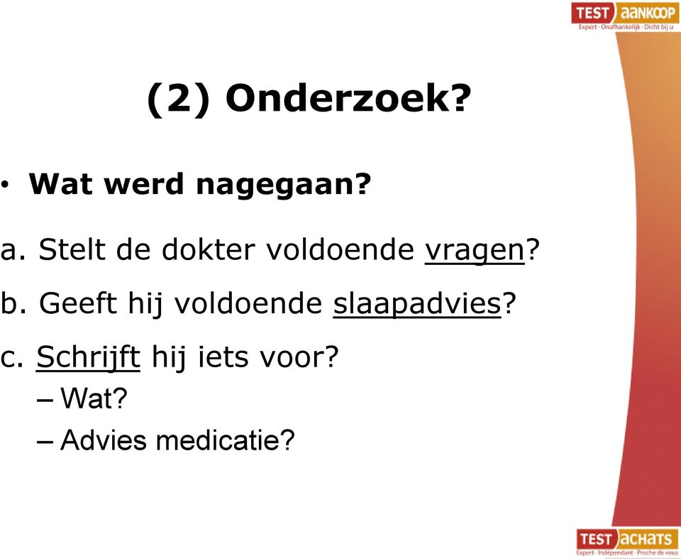 Geeft hij voldoende slaapadvies? c.