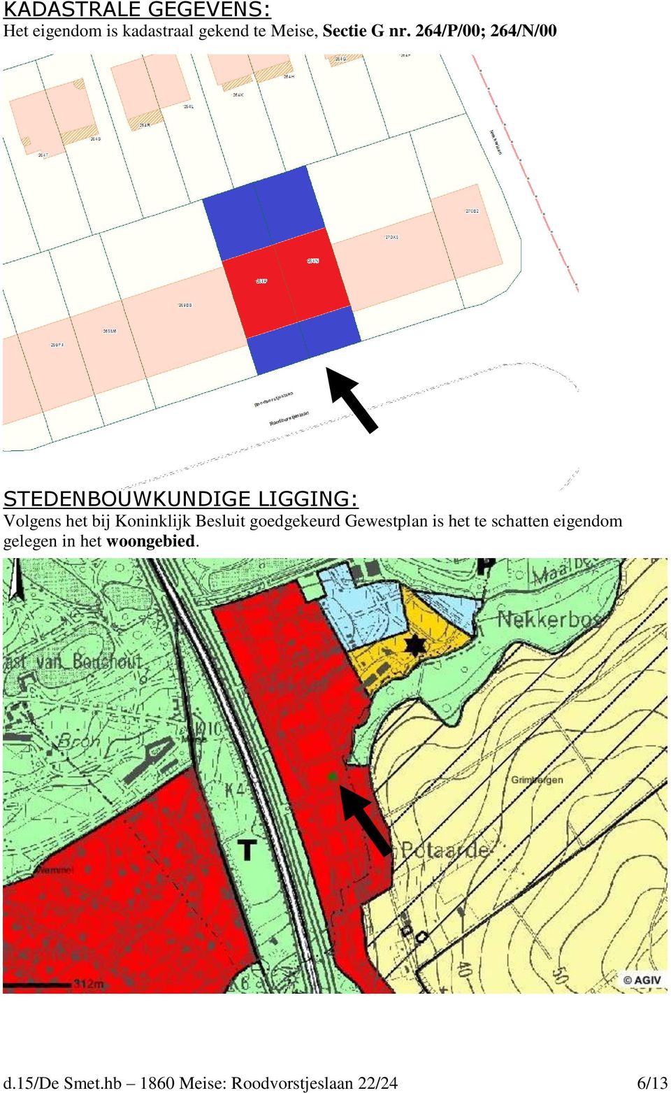 Koninklijk Besluit goedgekeurd Gewestplan is het te schatten eigendom