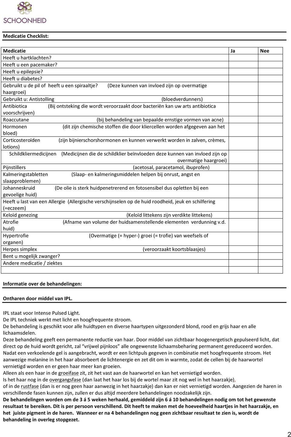 voorschrijven) Roaccutane (bij behandeling van bepaalde ernstige vormen van acne) Hormonen (dit zijn chemische stoffen die door kliercellen worden afgegeven aan het bloed) Corticosteroïden (zijn