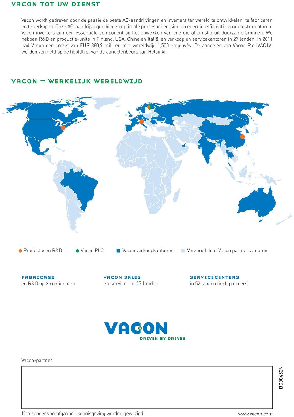 Vacon inverters zijn een essentiële component bij het opwekken van energie afkomstig uit duurzame bronnen.