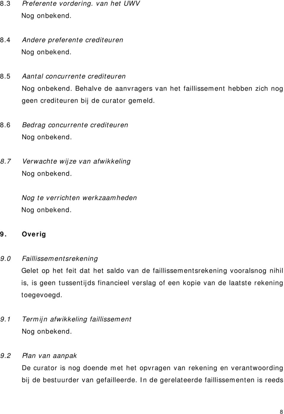 7 Verwachte wijze van afwikkeling 9. Overig 9.