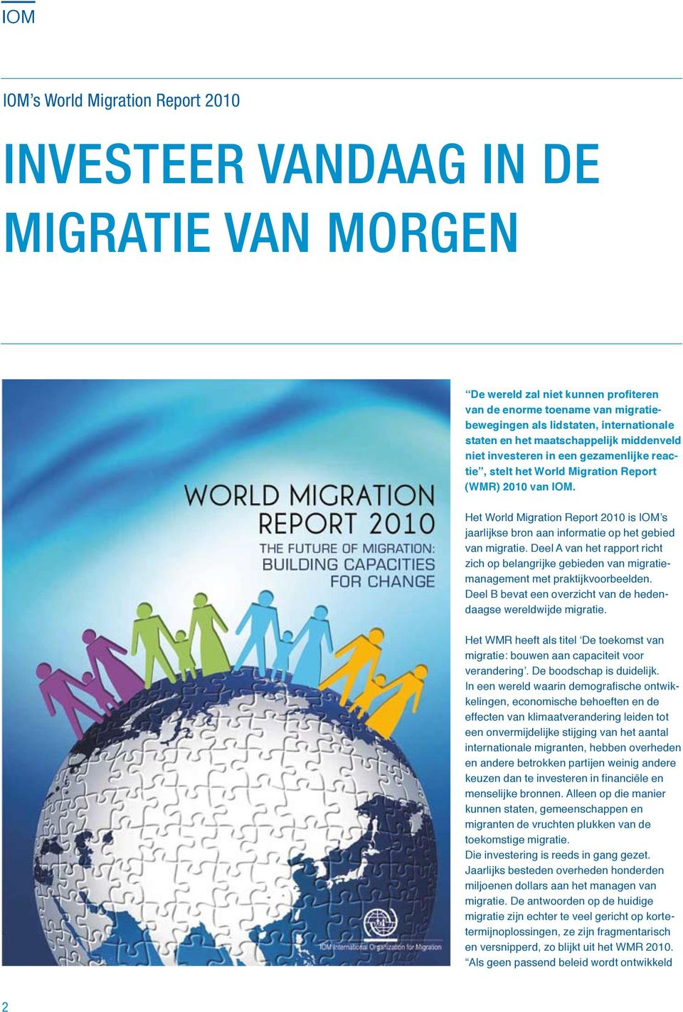 Het World Migration Report 2010 is IOM s jaarlijkse bron aan informatie op het gebied van migratie.