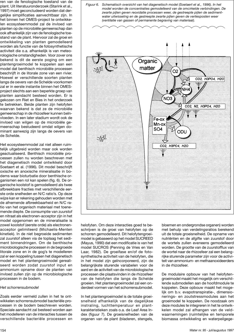 Hiervoor zal de groei en ontwikkeling van planten gemodelleerd worden als functie van de fotosynthetische activiteit die o.a. afhankelijk is van meteorologische omstandigheden.