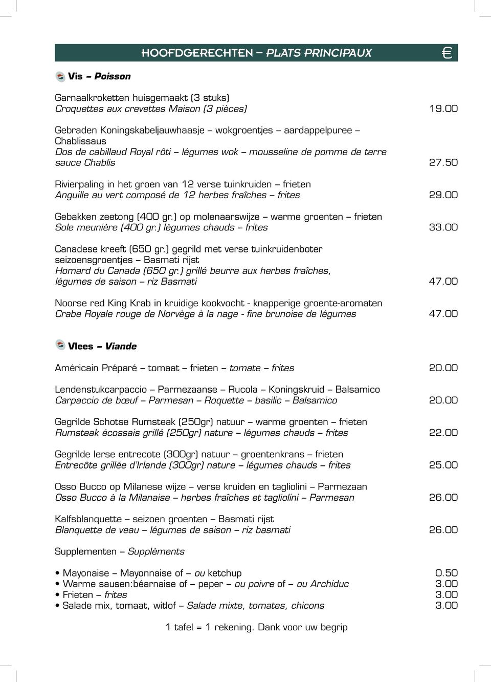 50 Rivierpaling in het groen van 12 verse tuinkruiden frieten Anguille au vert composé de 12 herbes fraîches frites 29.00 Gebakken zeetong (400 gr.