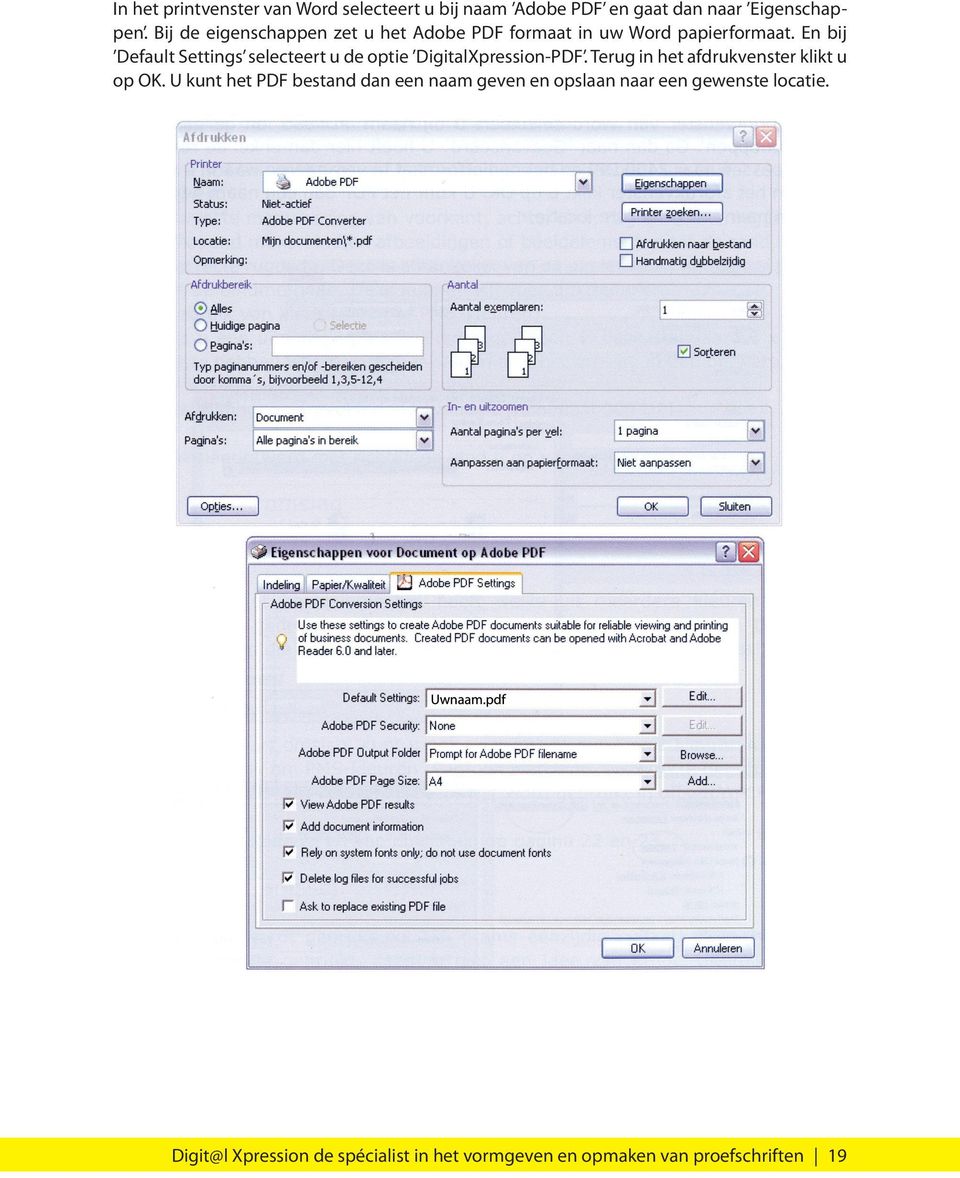 En bij Default Settings selecteert u de optie DigitalXpression-PDF. Terug in het afdrukvenster klikt u op OK.