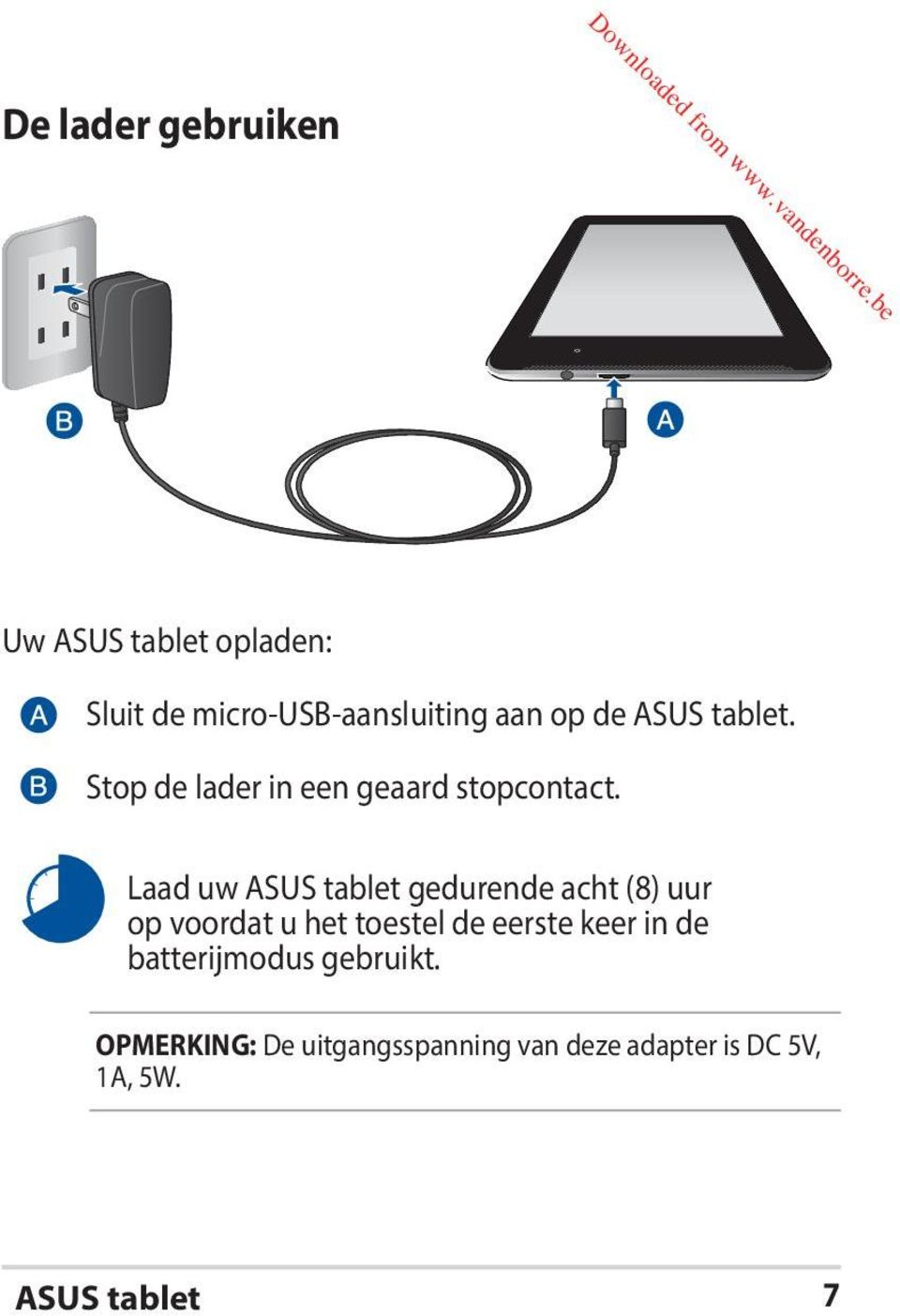 Laad uw ASUS tablet gedurende acht (8) uur op voordat u het toestel de eerste keer