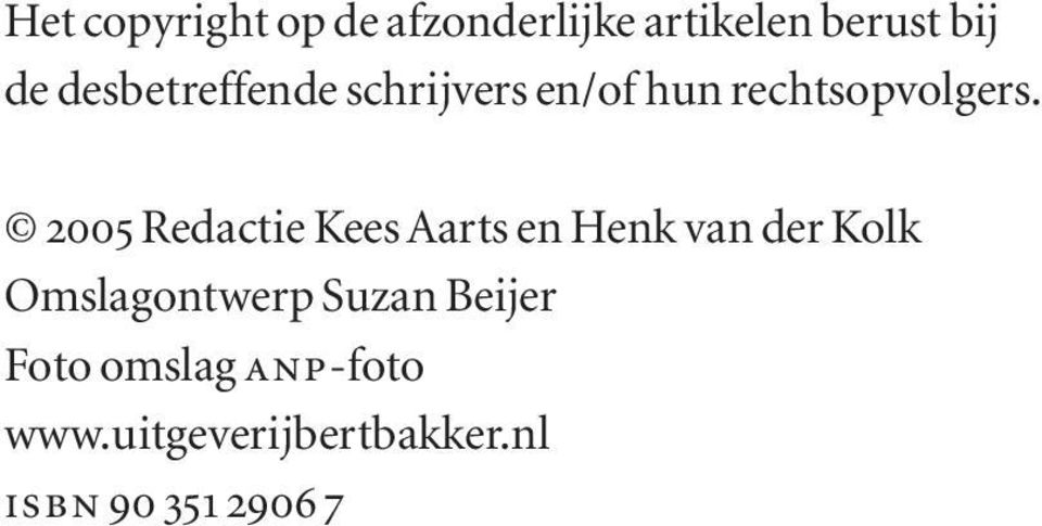 2005 Redactie Kees Aarts en Henk van der Kolk Omslagontwerp