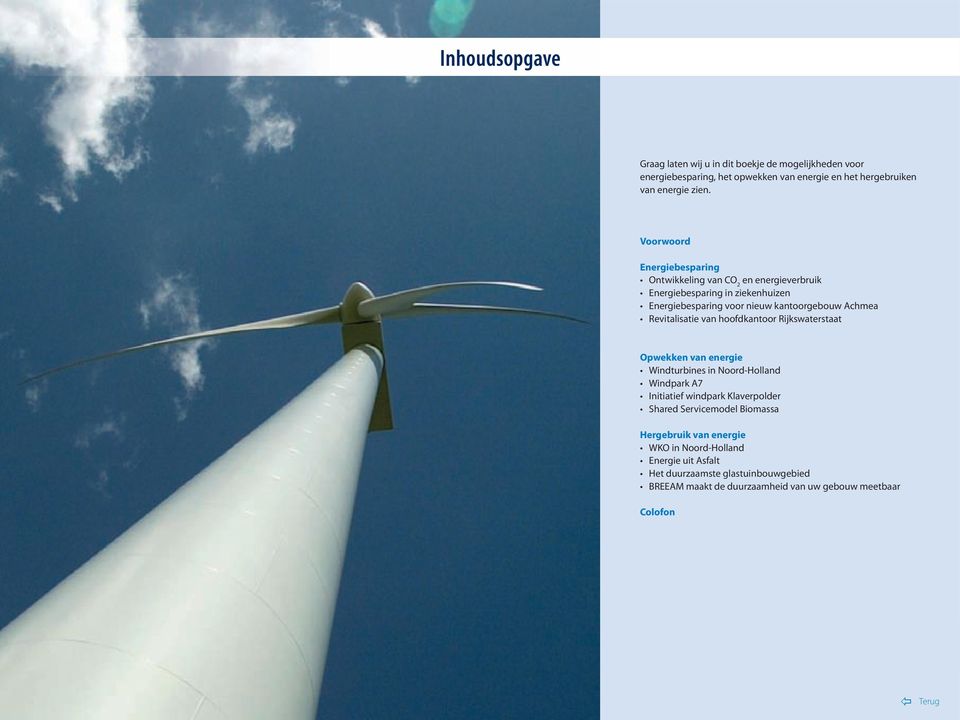 Revitalisatie van hoofdkantoor Rijkswaterstaat Opwekken van energie Windturbines in Noord-Holland Windpark A7 Initiatief windpark Klaverpolder Shared